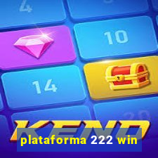 plataforma 222 win